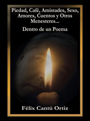 cover image of Piedad, Café, Amistades, Sexo, Amores, Cuentos Y Otros Menesteres... Dentro De Un Poema
